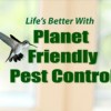 Planet Friendly Pest Control